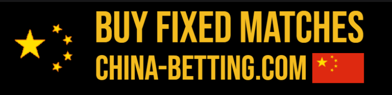 China Fixed Matches, Correct Sore & Free Bet Tips